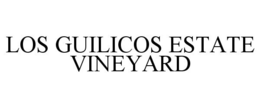 LOS GUILICOS ESTATE VINEYARD trademark