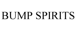 BUMP SPIRITS trademark