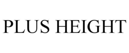 PLUS HEIGHT trademark