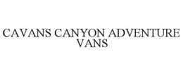 CAVANS CANYON ADVENTURE VANS trademark