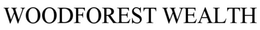 WOODFOREST WEALTH trademark