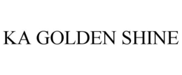 KA GOLDEN SHINE trademark