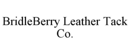 BRIDLEBERRY LEATHER TACK CO. trademark