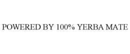 POWERED BY 100% YERBA MATE trademark