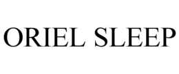 ORIEL SLEEP trademark