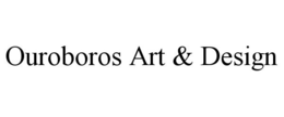 OUROBOROS ART & DESIGN trademark