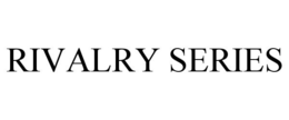 RIVALRY SERIES trademark