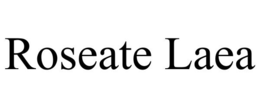 ROSEATE LAEA trademark