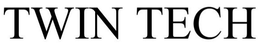 TWIN TECH trademark