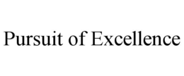 PURSUIT OF EXCELLENCE trademark