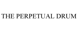 THE PERPETUAL DRUM trademark