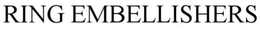 RING EMBELLISHERS trademark