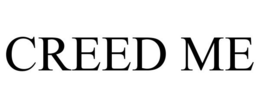 CREED ME trademark