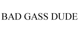 BAD GASS DUDE trademark