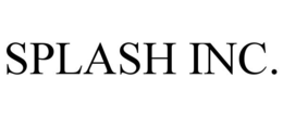 SPLASH INC. trademark