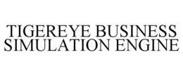 TIGEREYE BUSINESS SIMULATION ENGINE trademark