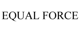 EQUAL FORCE trademark
