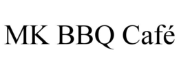 MK BBQ CAFÉ trademark