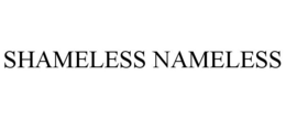 SHAMELESS NAMELESS trademark