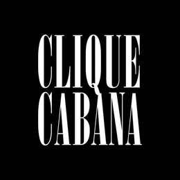 CLIQUE CABANA trademark