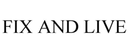 FIX AND LIVE trademark