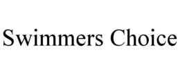 SWIMMERS CHOICE trademark