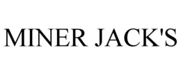 MINER JACK'S trademark