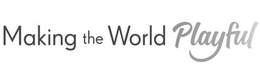 MAKING THE WORLD PLAYFUL trademark