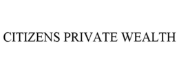 CITIZENS PRIVATE WEALTH trademark