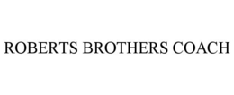 ROBERTS BROTHERS COACH trademark