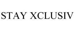STAY XCLUSIV trademark