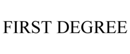 FIRST DEGREE trademark