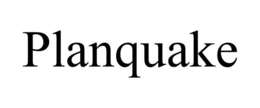 PLANQUAKE trademark