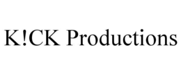 K!CK PRODUCTIONS trademark