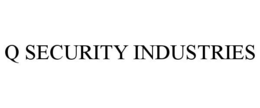 Q SECURITY INDUSTRIES trademark