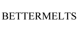 BETTERMELTS trademark