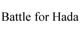BATTLE FOR HADA trademark
