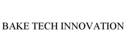 BAKE TECH INNOVATION trademark