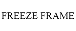 FREEZE FRAME trademark