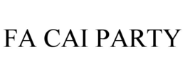 FA CAI PARTY trademark