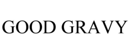 GOOD GRAVY trademark