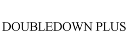 DOUBLEDOWN PLUS trademark