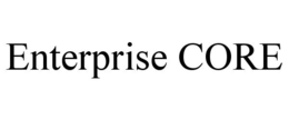 ENTERPRISE CORE trademark