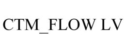 CTM_FLOW LV trademark