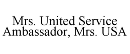 MRS. UNITED SERVICE AMBASSADOR, MRS. USA trademark