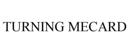 TURNING MECARD trademark
