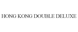 HONG KONG DOUBLE DELUXE trademark