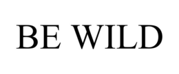 BE WILD trademark