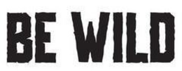 BE WILD trademark