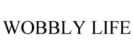 WOBBLY LIFE trademark